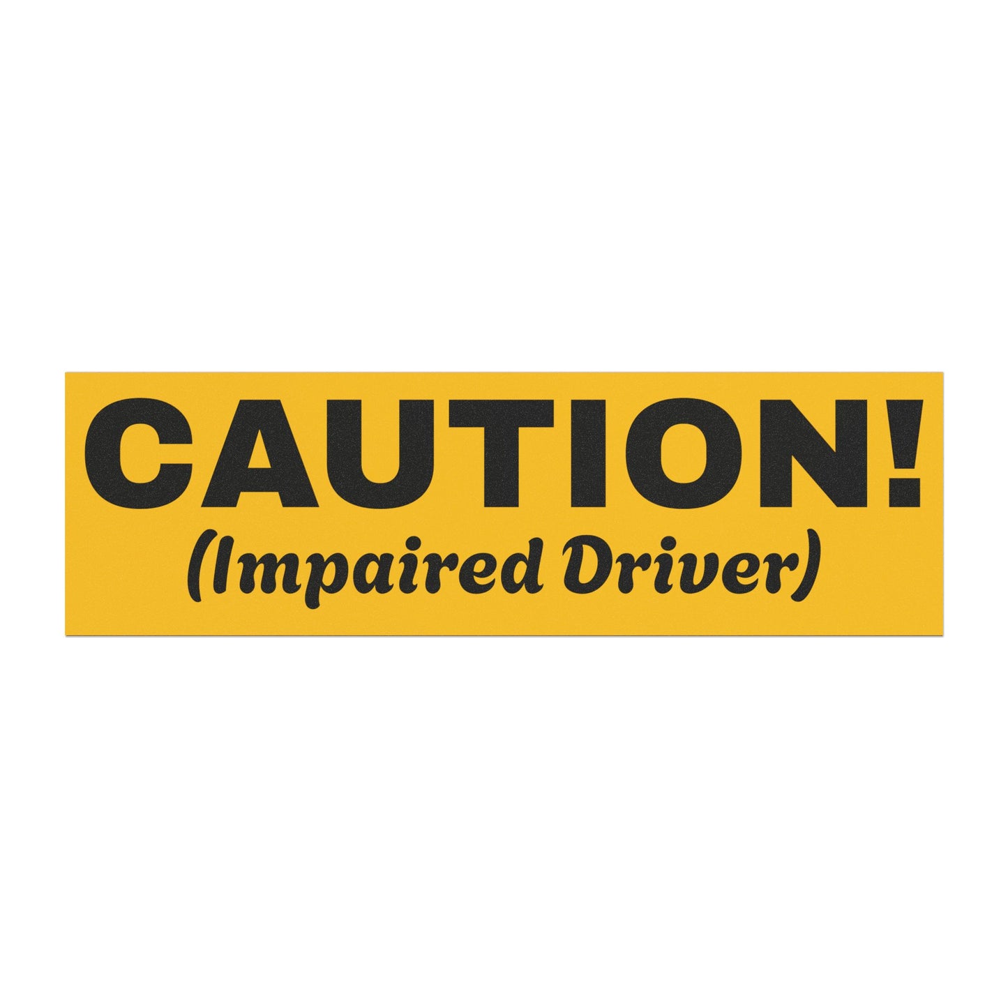 The CAUTION Impaired Car Magnet