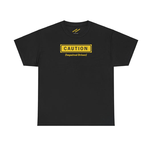 CAUTION Impaired Driver Tee - Essential High Fashion T-shirt