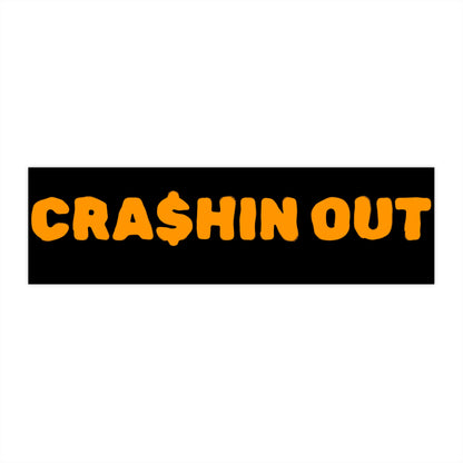 The ORIGINAL Crashin' Out Bumper Sticker